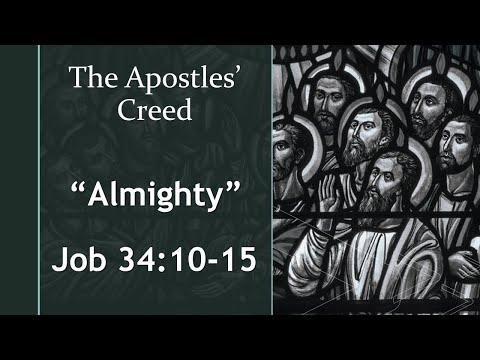 The Apostles' Creed, Week 4: "Almighty" Job 34:10-15