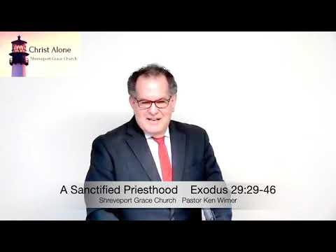 A Sanctified Priesthood - Exodus 29:29-46 - Full message