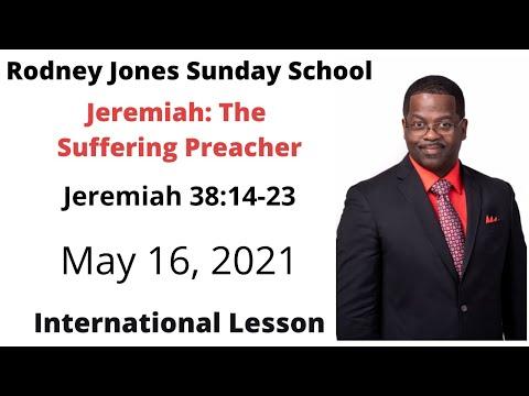 Jeremiah The Suffering Preacher, Jeremiah 38:14-23, May 16, 2021, Sunday school lesson, Int