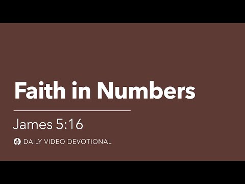 Faith in Numbers | James 5:16 | Our Daily Bread Video Devotional
