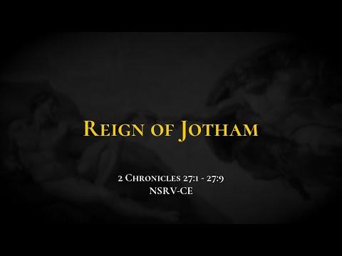 Reign of Jotham - Holy Bible, 2 Chronicles 27:1-27:9