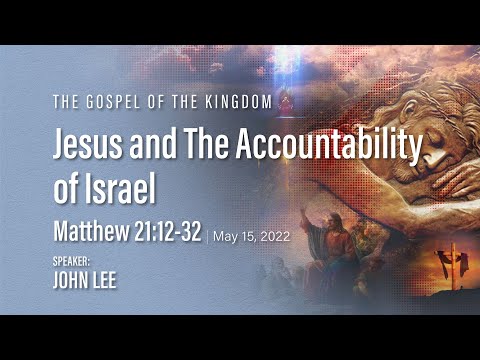 FBC Sermon - Matthew 21:18-32 - May 22, 2022