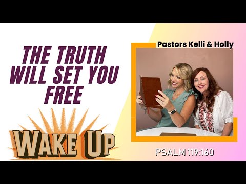 WakeUp Daily Devotional | The Truth Will Set You Free | Psalm 119:160