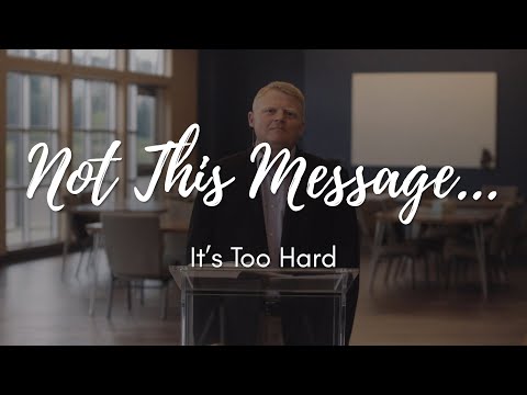 August 23rd, 2020 - "Not This Message... Its' Too Hard (Ezekiel 3:12-21)"