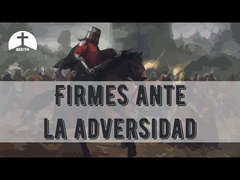 Firmes ante la adversidad - Daniel 1: 1 – 9 y 14 al 17