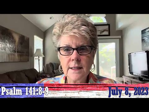 Daily Devotionals for July 8, 2023 - Psalm 141:8-9 by Bonnie Jones