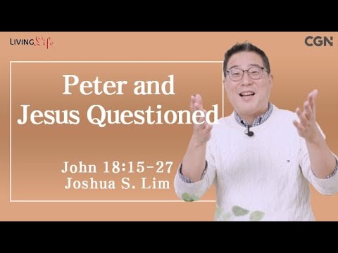 Peter and Jesus Questioned (John 18:15-27) Living Life 03/05/2025 Daily Devotional Bible Study