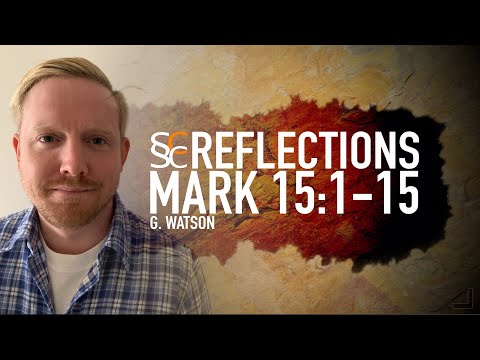 Mark 15:1-15 | Jesus Before Pilate | SSCC Reflections