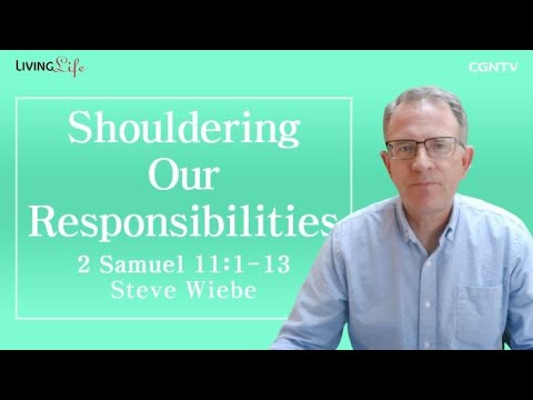 Shouldering Our Responsibilities (2 Samuel 11:1-13) - 04/27/2023 Daily Davotional Bible Study