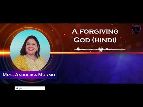 A forgiving God || Psalms 99:8-9 (HIN) || Mrs. Anjulika Murmu || Spring of Life Ministries.