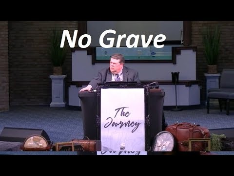 Pastor Kevin Leaman - No Grave, Matt. 12:38-41 - June 23, 2019 (Sun. AM)