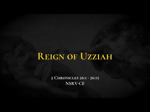 Reign of Uzziah - Holy Bible, 2 Chronicles 26:1-26:15