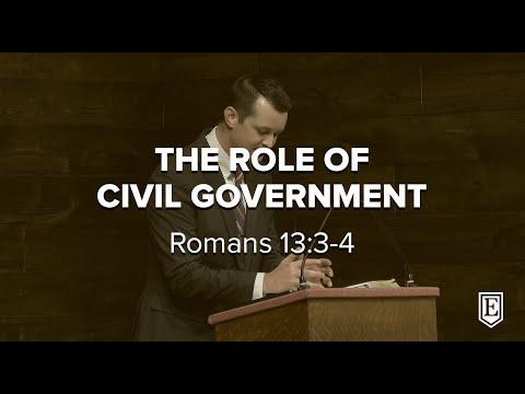 THE ROLE OF CIVIL GOVERNMENT: Romans 13:1-4