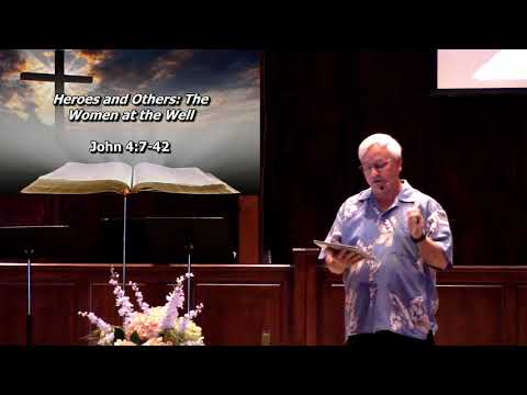 Heroes and Others: The Woman at the Well -- John 4:7-42