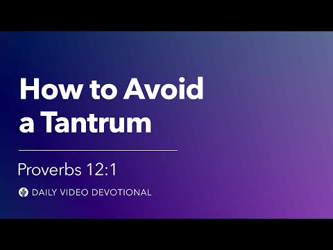 How to Avoid a Tantrum | Proverbs 12:1 | Our Daily Bread Video Devotional