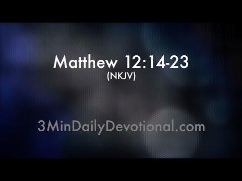 Matthew 12:14-23 (3minDailyDevotional) (#164)
