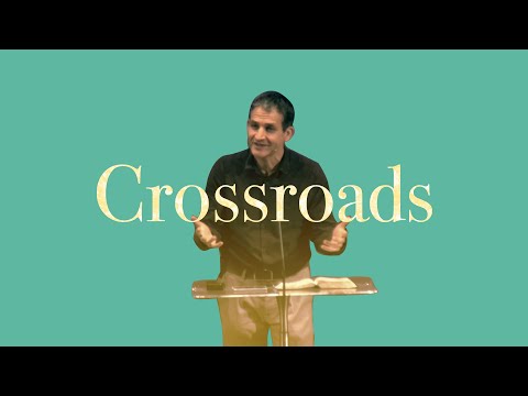 Crossroads // Matthew 7: 13 - 29 // John Risbridger