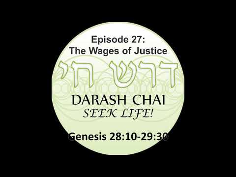 Podcast 27: The Wages of Justice – Genesis 28:10-29:30