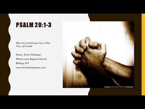 Psalm 20:1-3 May the Lord Answer You in the Time of Trouble