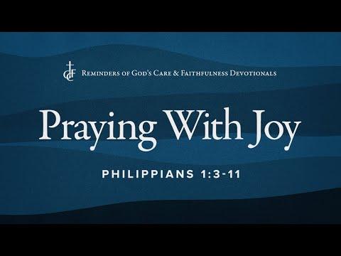 RGCF Devotionals • Praying with Joy • Philippians 1:3-11