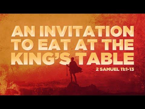 2 Samuel 9:1-13 | An Invitation to eat at the Kings Table