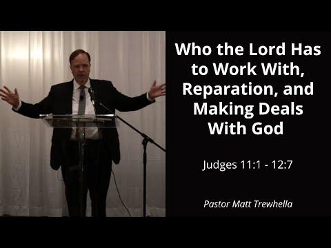 Judges 11:1 - 12:7 Who the Lord has to Work With; Reparation; and Making Deals with God