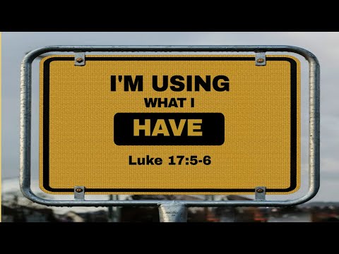 30 On Thursday: I'm Using What I Have (Luke 17:5-6) Rev. John F. Kenney Feb 3 2022