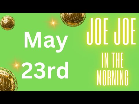 Joe Joe in the Morning May 23rd (Ephesians 3:20 Week)