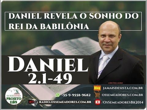 Daniel 2:1-49 - DANIEL REVELA O SONHO DE NABUCODONOSOR, REI DA BABILÔNIA