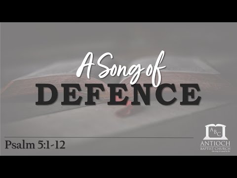 A Song of Defence (Psalm 5:1-12)