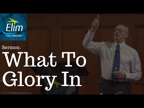 What To Glory In (Jeremiah 9:23-24) - Pastor Denver Michael - Cullybackey Elim Church
