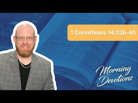 8/9/22 Devotion- 1 Corinthians 14:33b-40- Pastor Chris Hart