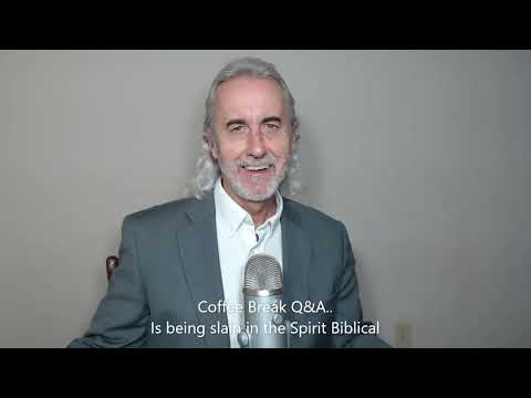 Coffee Break (Q&A)  Is being slain in the Spirit Biblical?