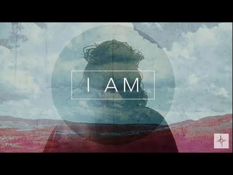 I AM  ~  John 11:25-26