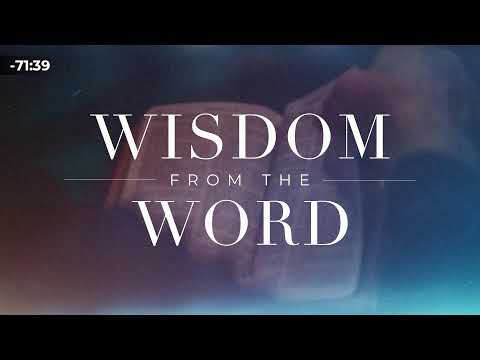 Wisdom From the Word with Pastor Darryl DelHousaye