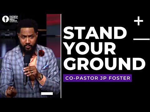 STAND YOUR GROUND X Co-Pastor JP Foster