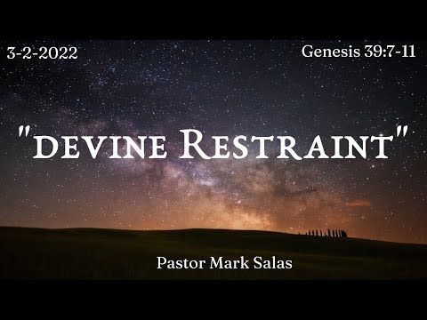 "Devine Restraint" | Genesis 39:7-11 | Mid-Week | Pastor Mark Salas | 3.2.2022