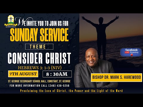L.A.L.M.I Service  “CONSIDER CHRIST”  HEBREWS 3: 1-2 by Bishop Dr. Mark S. Harewood