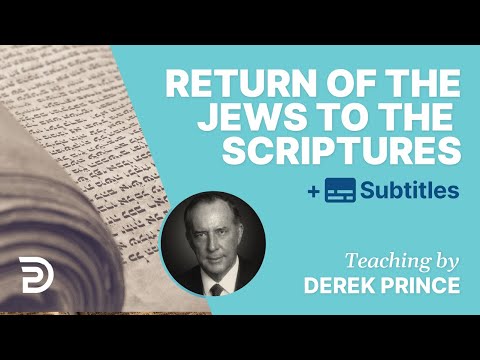 The Return Of The Jewish People To The Scriptures | Derek Prince
