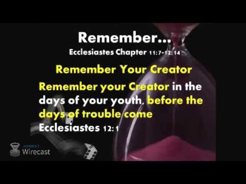'Remember...' (Eccl 11:7-12:14) by Chris Todd - 29nd May 2016 PM