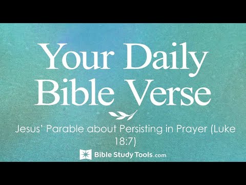 Jesus’ Parable about Persisting in Prayer (Luke 18:7)
