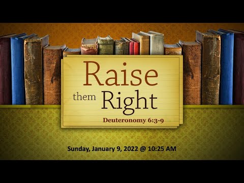 Raise Them Right - Deuteronomy 6:3-9