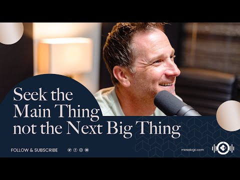 Seek the Main Thing Not the Next Big Thing | Brandon Conner (Ecclesiastes 1:14)