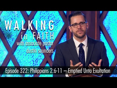 Episode 322: Philippians 2:6-11 – Emptied Unto Exultation