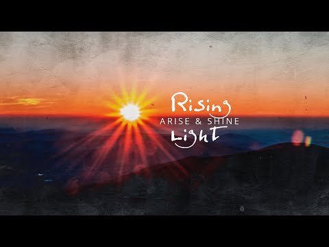 Arise and Shine : Rising Light | Isaiah 60:1-6
 |  December 1, 2019