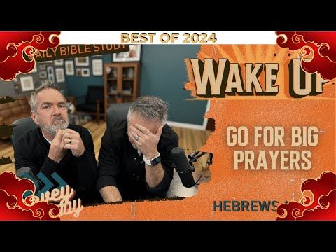 WakeUp Daily Devotional | Go For BIG PRAYERS | Hebrews 4:16