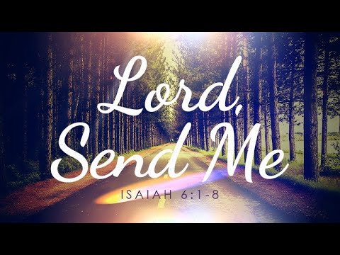 Isaiah 6:1-8 | Lord Send Me | Dr Matthew Dodd