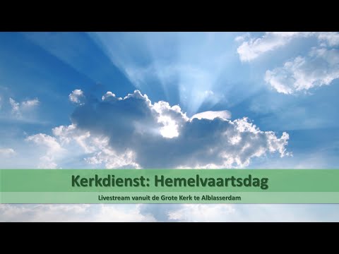 Grote Kerk Alblasserdam 13-05-2021 | Hemelvaartsdag | Psalm 68:16-21 | Hemelvaart in een Psalm