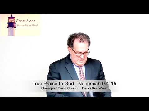 True Praise to God - Nehemiah 9:4-15 - Full message