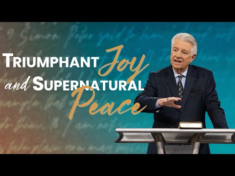 Pastor Jack Graham | Triumphant Joy And Supernatural Peace | Prestonwood Baptist Church